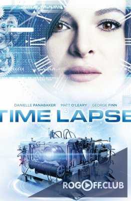 Замедленная съемка [Ошибка времени] / Time Lapse (2014)
