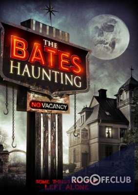 Добро пожаловать в мотель Бейтса / The Bates Haunting (2012)