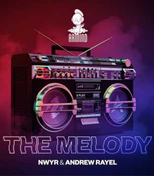 Andrew Rayel / NWYR - The Melody 2019 (Official Music Video)